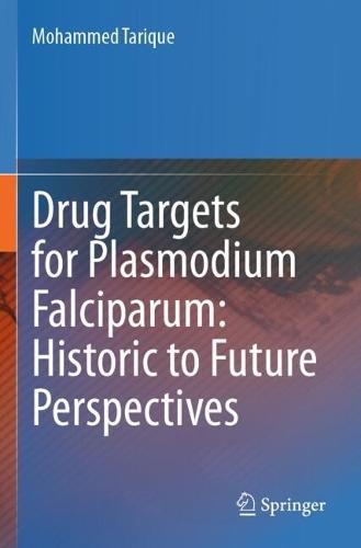 Drug Targets for Plasmodium Falciparum: Historic to Future Perspectives