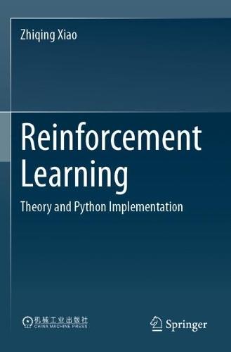 Reinforcement Learning: Theory and Python Implementation