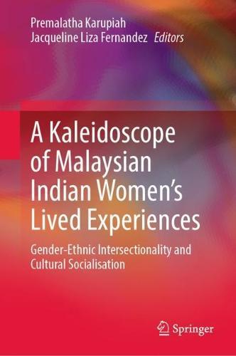 A Kaleidoscope of Malaysian Indian Women’s Lived Experiences: Gender‐Ethnic Intersectionality and Cultural Socialisation