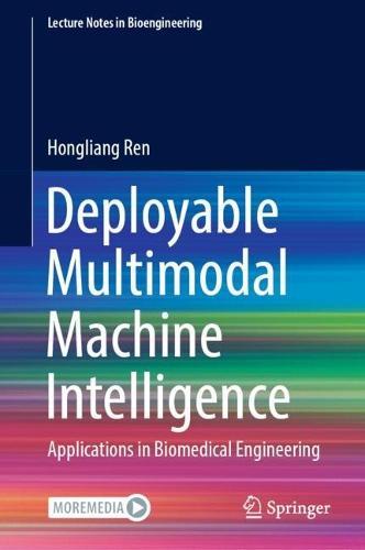 Deployable Multimodal Machine Intelligence: Applications in Biomedical Engineering