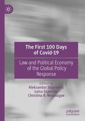 The First 100 Days of Covid-19: Law and Political Economy of the Global Policy Response