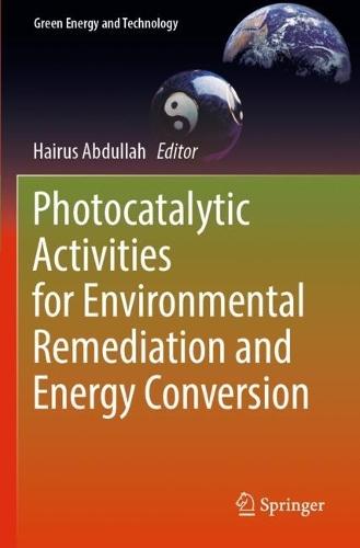 Photocatalytic Activities for Environmental Remediation and Energy Conversion