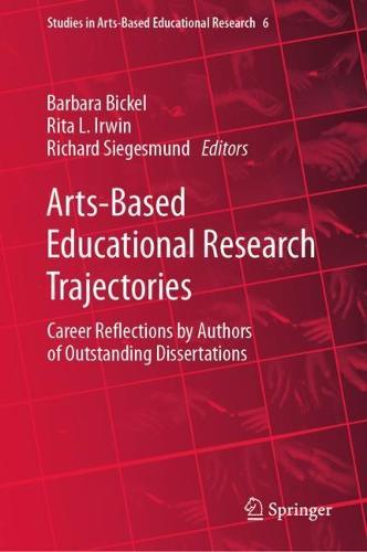 Arts-Based Educational Research Trajectories: Career Reflections by Authors of Outstanding Dissertations