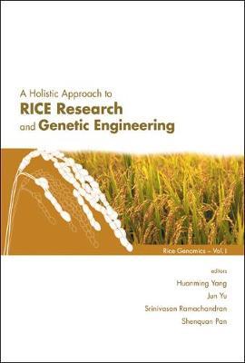 Holistic Approach To Rice Research And Genetic Engineering, A