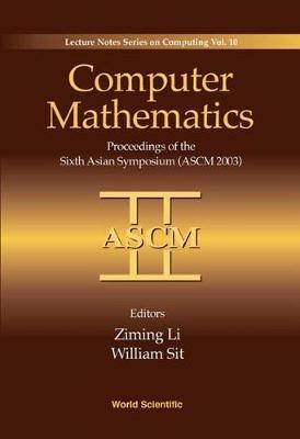 Computer Mathematics: Proceedings Of The Sixth Asian Symposium (Ascm'03)