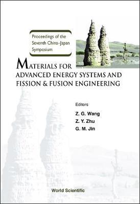 Materials For Advanced Energy Systems And Fission & Fusion Engineering, Proceedings Of The Seventh China-japan Symposium