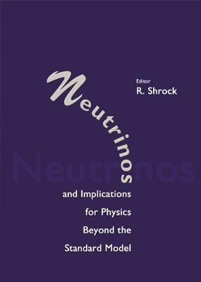 Neutrinos And Implications For Physics Beyond The Standard Model