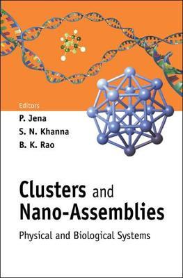 Clusters And Nano-assemblies: Physical And Biological Systems