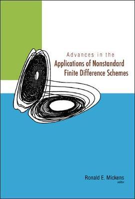 Advances In The Applications Of Nonstandard Finite Difference Schemes