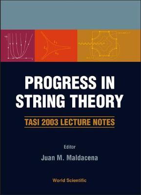 Progress In String Theory: Tasi 2003 Lecture Notes