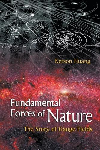 Fundamental Forces Of Nature: The Story Of Gauge Fields