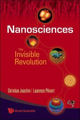 Nanosciences: The Invisible Revolution