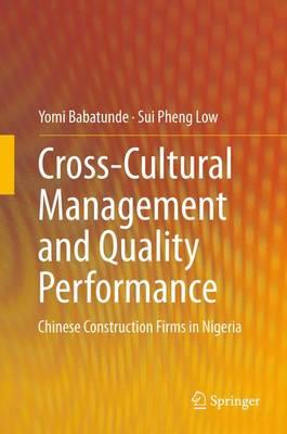 Cross-Cultural Management and Quality Performance; Chinese Construction Firms in Nigeria