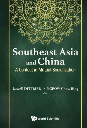Southeast Asia And China: A Contest In Mutual Socialization