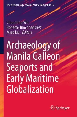 Archaeology of Manila Galleon Seaports and Early Maritime Globalization