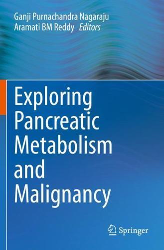 Exploring Pancreatic Metabolism and Malignancy