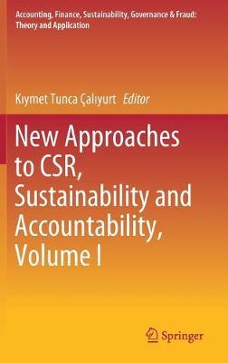 New Approaches to CSR, Sustainability and Accountability, Volume I