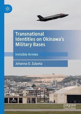 Transnational Identities on Okinawa’s Military Bases: Invisible Armies