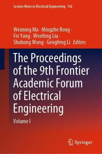 The Proceedings of the 9th Frontier Academic Forum of Electrical Engineering: Volume I