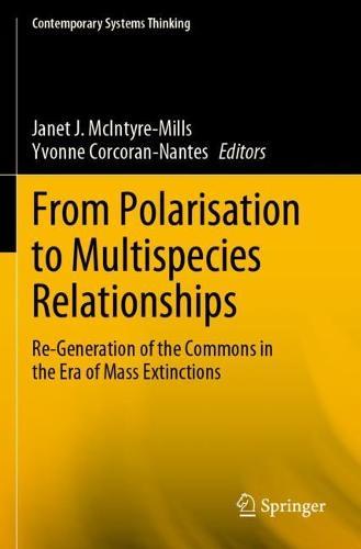 From Polarisation to Multispecies Relationships: Re-Generation of the Commons in the Era of Mass Extinctions