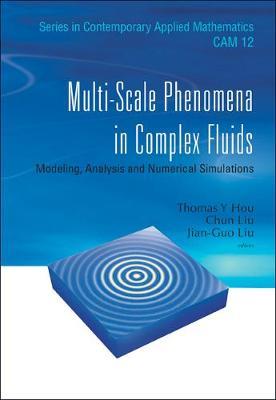 Multi-scale Phenomena In Complex Fluids: Modeling, Analysis And Numerical Simulations
