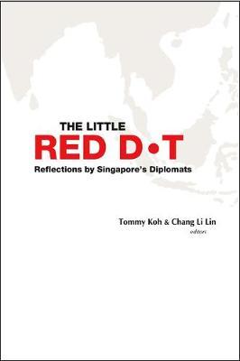 Little Red Dot, The: Reflections By Singapore's Diplomats (Volumes I & Ii)