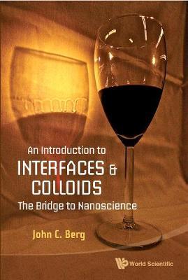 Introduction To Interfaces And Colloids, An: The Bridge To Nanoscience