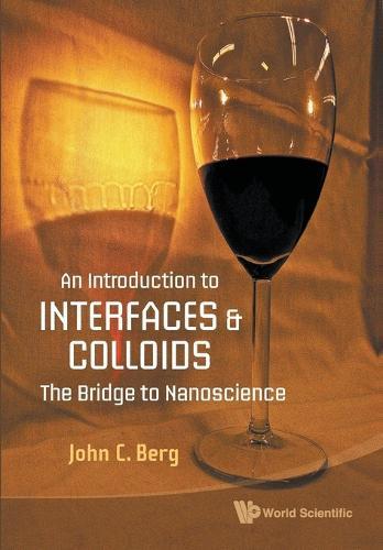 Introduction To Interfaces And Colloids, An: The Bridge To Nanoscience