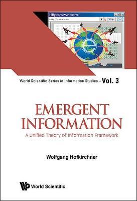 Emergent Information: A Unified Theory Of Information Framework