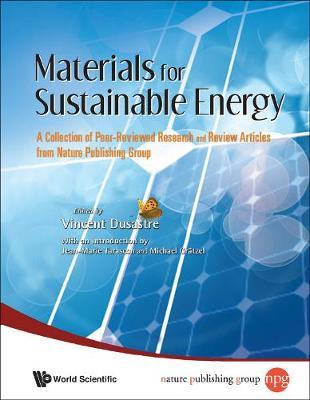 Materials For Sustainable Energy: A Collection Of Peer-reviewed Research And Review Articles From Nature Publishing Group