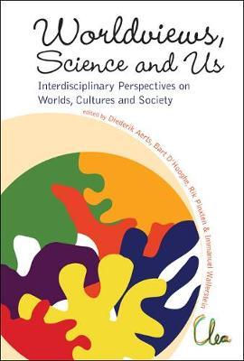 Worldviews, Science And Us: Interdisciplinary Perspectives On Worlds, Cultures And Society - Proceedings Of The Workshop On ""Worlds, Cultures And Society""