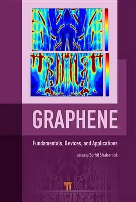Graphene: Fundamentals, Devices and Applications