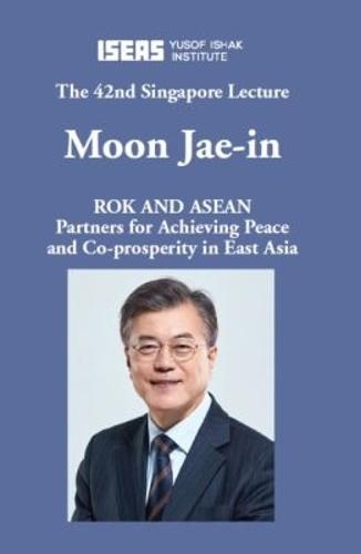 ROK and ASEAN: Partners for Achieving Peace and Co-Prosperity in East Asia