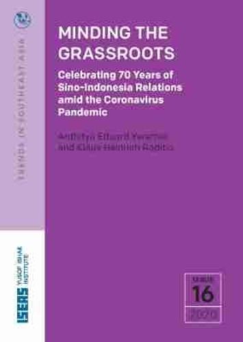 Minding the Grassroots: Celebrating 70 Years of Sino-Indonesia Relations Amid the Coronavirus Pandemic