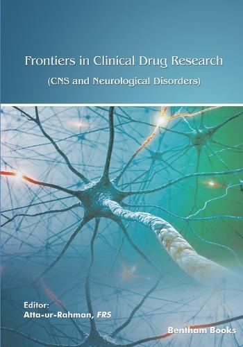 Frontiers in Clinical Drug Research - CNS and Neurological Disorders: Volume 10