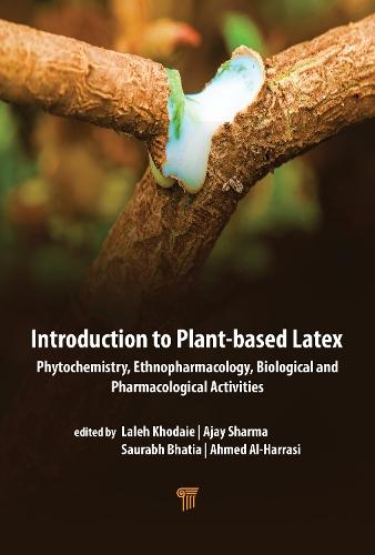 Introduction to Plant‐Based Latex: Phytochemistry, Ethnopharmacology, Biological, and Pharmacological Activities