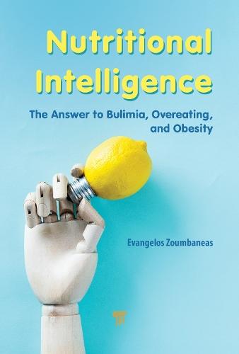 Nutritional Intelligence: The Answer to Bulimia, Overeating, and Obesity