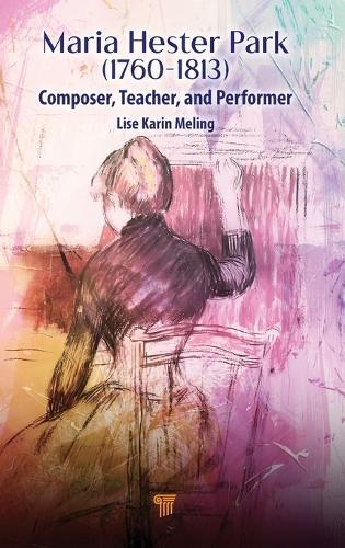 Maria Hester Park: Composer, Teacher, and Performer