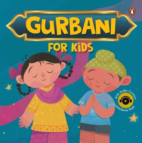 Gurbani for Kids: Timeless Wisdom of Gurbani—the Guru's Word | Book for 3+ [Penguin Early Learning Series]