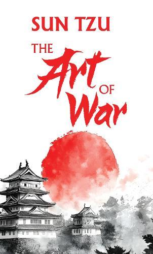 The Art of War: (Original, Unabridged Classic, Premium Hardbound Collector's Edition, Ideal for Gifting)