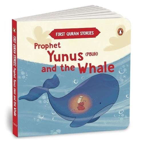 Prophet Yunus (PBUH) and the Whale: First Quran Stories | An Illustrated Story Book for Kids | Values of Islam and the Holy Quran | Ages 5+ [Penguin Early Learning Series]