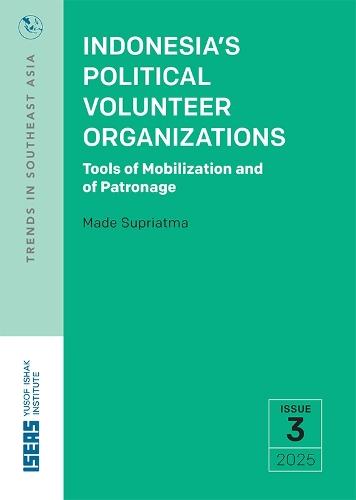 Indonesia’s Political Volunteer Organizations: Tools of Mobilization and of Patronage