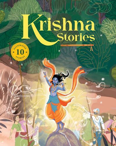 Krishna Stories: 10 Illustrated Stories of Lord Krishna for Children I Hindu Mythology | Indian Gods and Goddesses | Bedtime Storybook | Indian Folklore & Legends I Ages  5+ I [Select Learning]