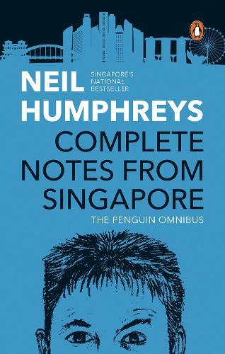 Complete Notes from Singapore: The Penguin Omnibus