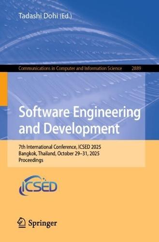 Software Engineering and Development: 7th International Conference, ICSED 2025, Bangkok, Thailand, October 29–31, 2025, Proceedings