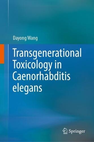 Transgenerational Toxicology in Caenorhabditis elegans