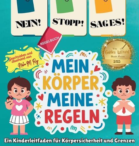 NEIN! STOPP! SAG ES! -Mein Körper, meine Regeln!: Ein Kinderleitfaden für Körpersicherheit und Grenzen