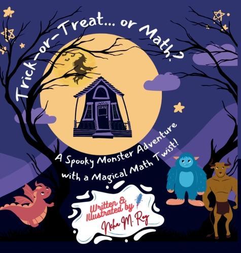 Trick-Or-Treat... Or Math: A Spooky Monster Adventure with a magical Math Twist