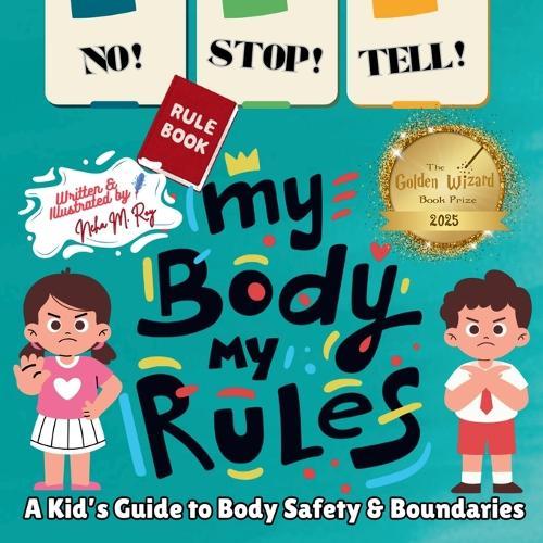 NO! STOP! TELL! - My Body, My Rules!: A Kid's Guide to Body Safety & Boundaries
