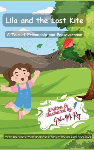 Lila And The Lost Kite - A Tale Of Friendship And Perseverance